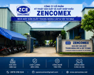Nhà máy ZENCOMEX ZCE sản xuất thang máng cáp và vật tư M&E