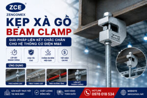 Kẹp xà gồ Beam Clamp do ZENCOMEX sản xuất, ứng dụng trong hệ thống thang cáp, máng cáp và cơ điện M&E.