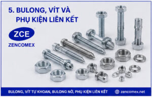 Vật tư phụ M&E gồm ty ren, ecu, long đen và phụ kiện ZenComex